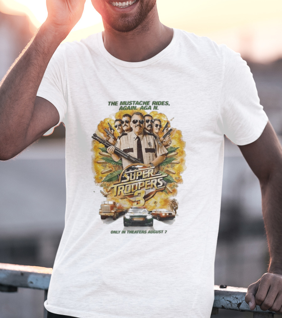 Super Troopers 3 The Mustache Rides Again Movie T-Shirt