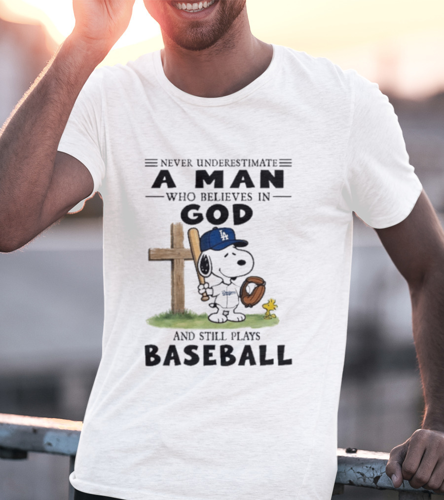 Never Underestimate A Man Who Believes In God And Still Plays Baseball Peanuts X Los Angeles Dodgers T-Shirt