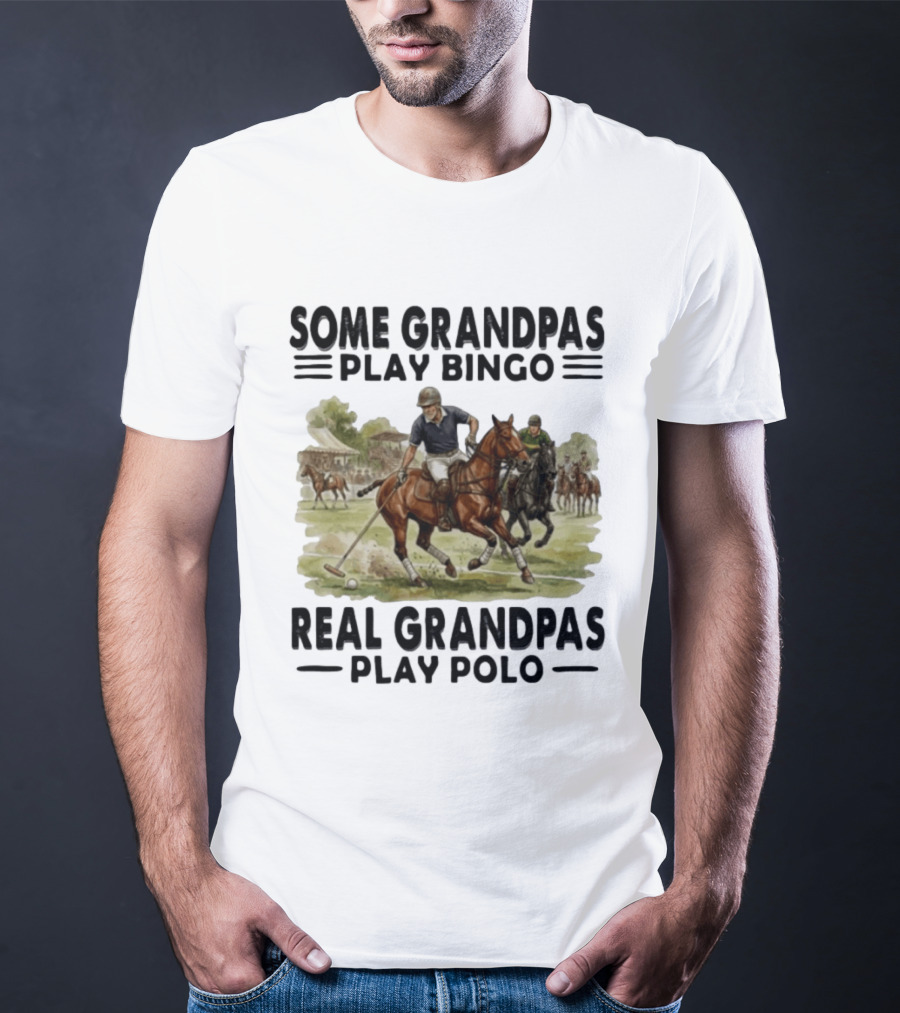 Some Grandpas Play Bingo Real Grandpas Play Polo Vintage Equestrian Sport Humor T-Shirt