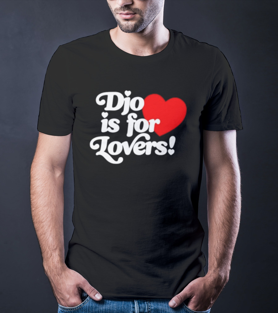 Djo Is For Lovers Heart T-Shirt
