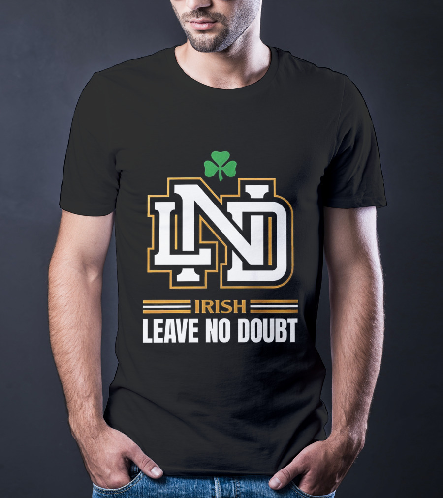 Notre Dame Irish ND Leave No Doubt Shamrock T-Shirt
