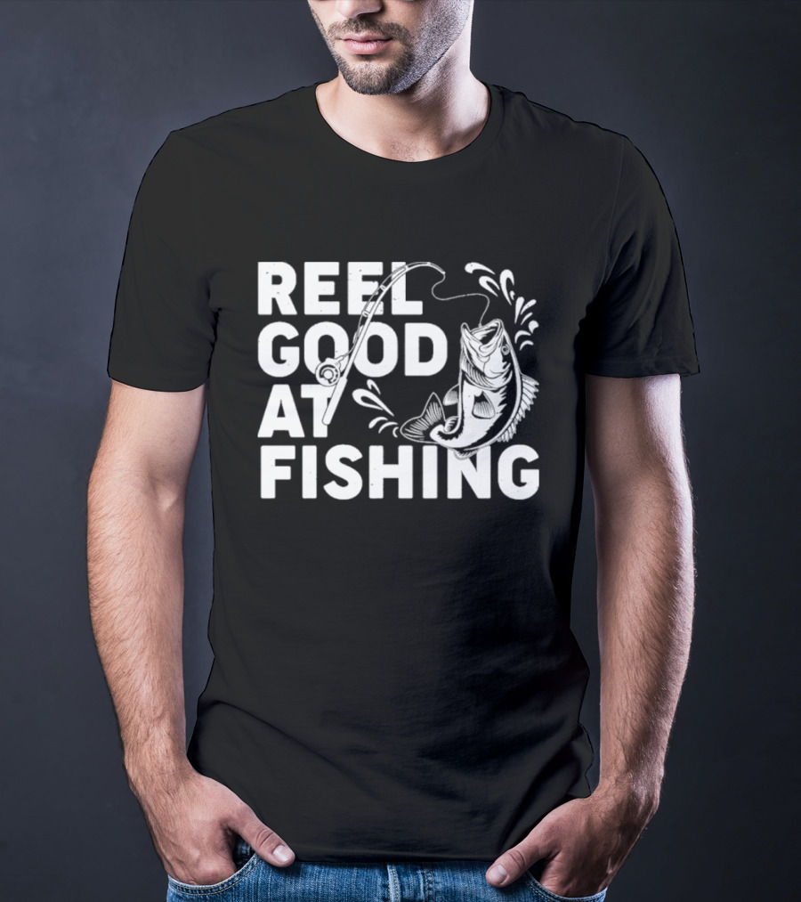 Reel Good At Fishing T-Shirt