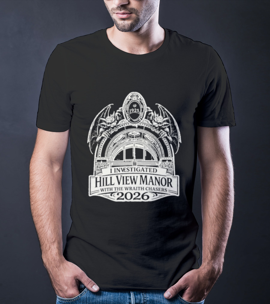 Wraith Chasers Hill View Manor Investigation 2026 T-Shirt