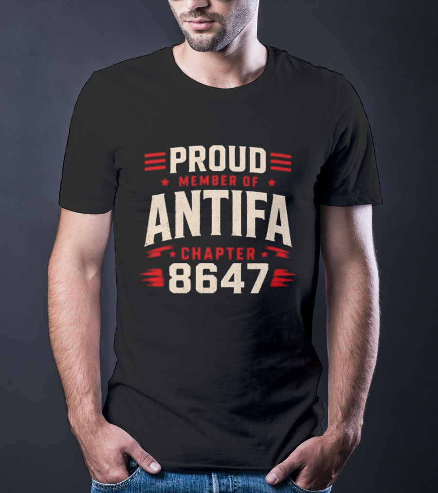 Proud Member Of Antifa Chapter 8647 T-Shirt