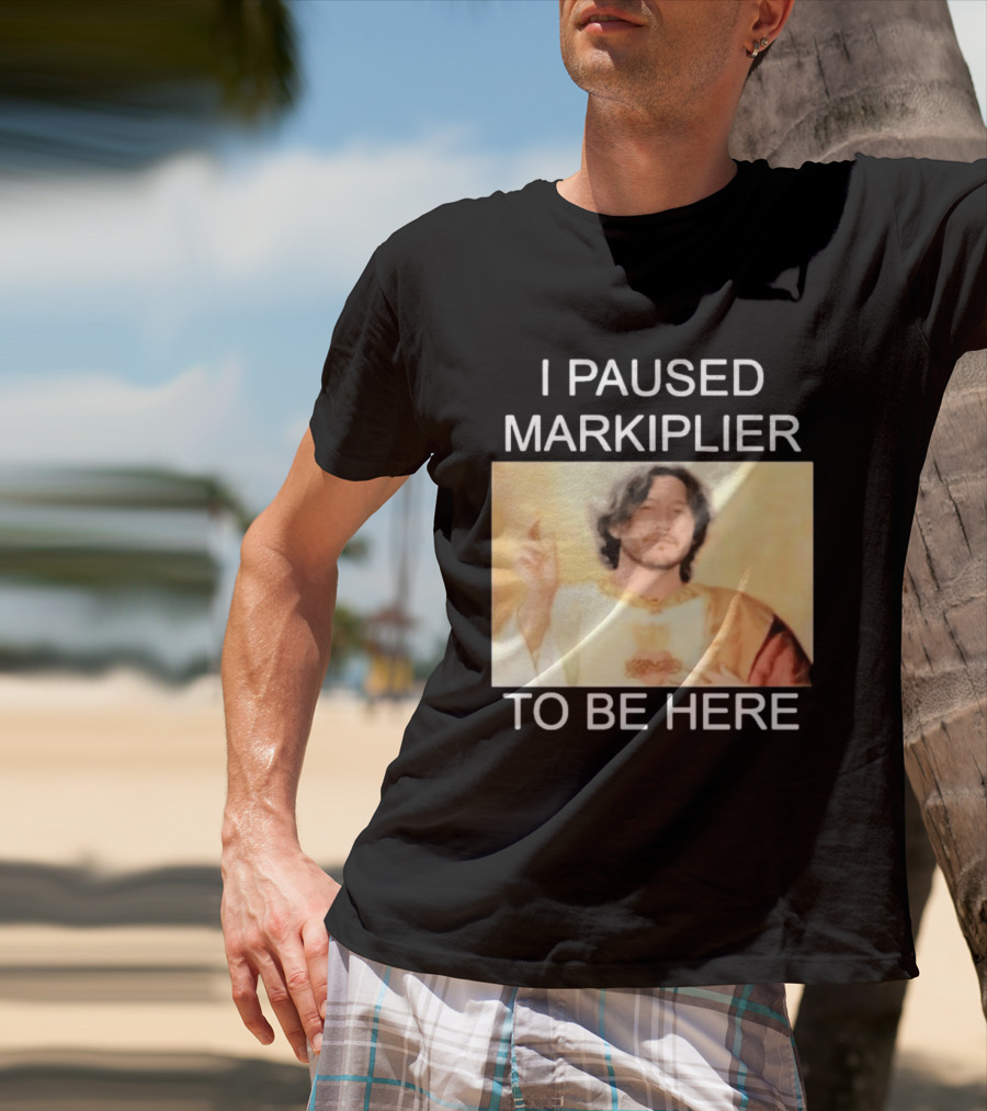 I Paused Markiplier To Be Here Iconic Gamer Fan Meme T-Shirt
