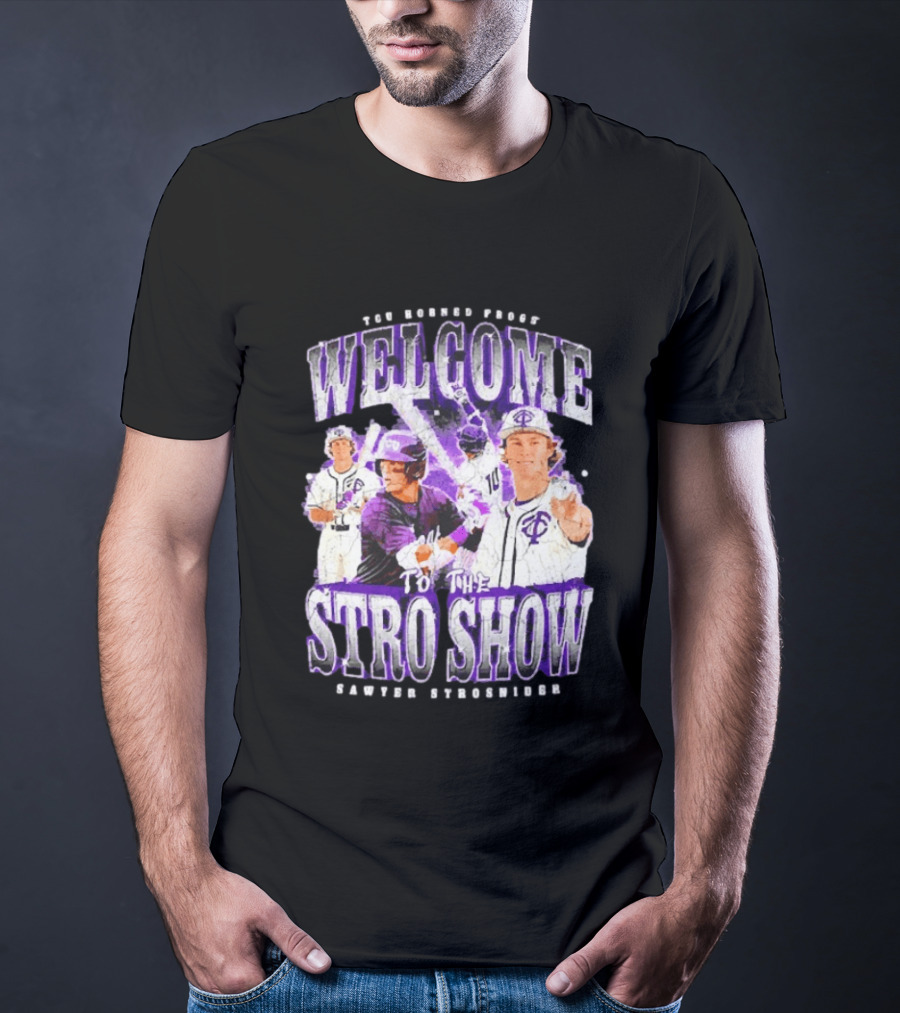 TCU Horned Frogs Welcome To The Stro Show Sawyer Strosnider T-Shirt