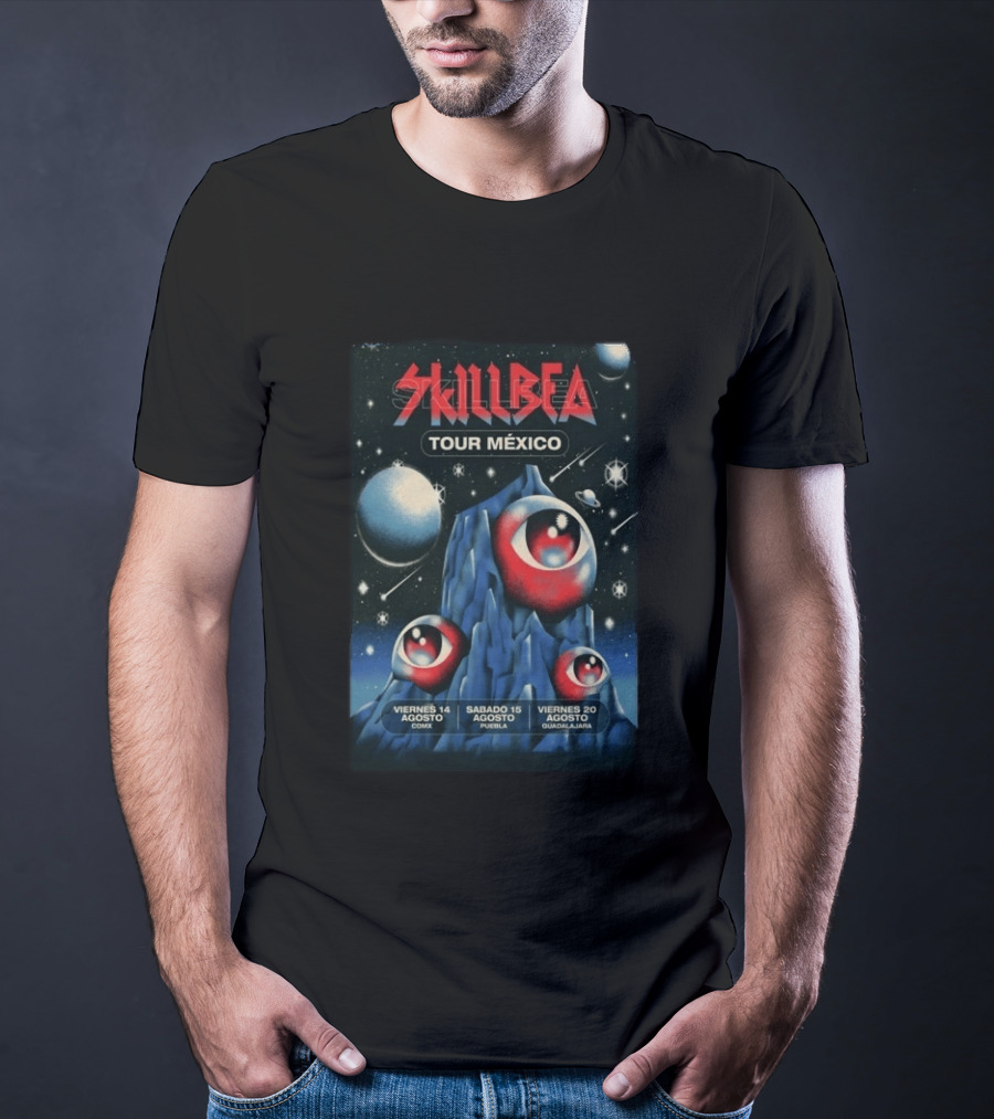 Skillbea Tour México 2026 Viernes 14 Agosto CDMX Sábado 15 Agosto Puebla Viernes 20 Agosto Guadalajara T-Shirt