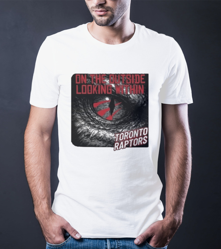 Toronto Raptors On The Outside Looking Within Eye T-Shirt