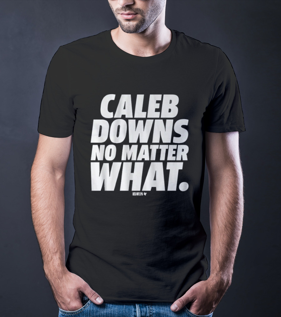 Caleb Downs No Matter What Text Motivational Focus T-Shirt