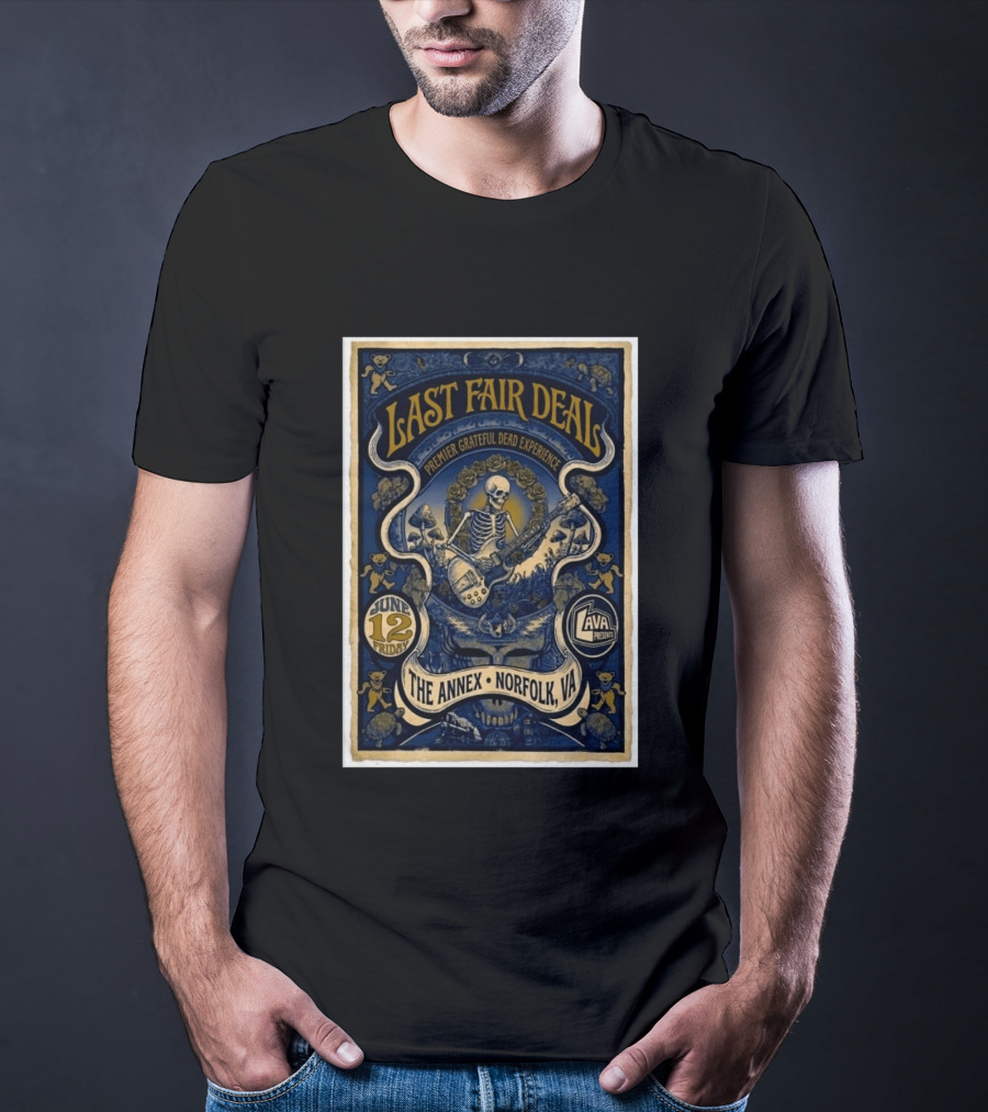Last Fair Deal Premier Grateful Dead Experience June 12 2026 The Annex Norfolk VA Lava Presents T-Shirt