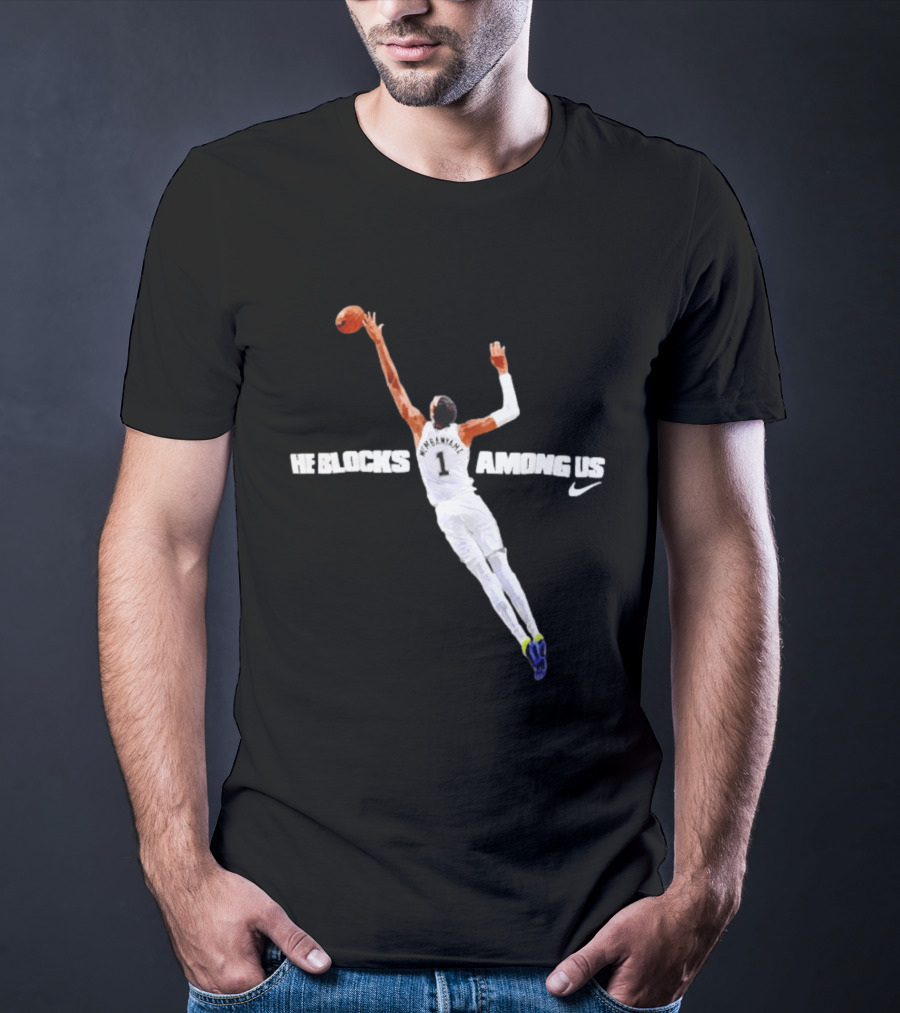 Victor Wembanyama He Blocks Among Us Number 1 Nike Basketball 2026 T-Shirt