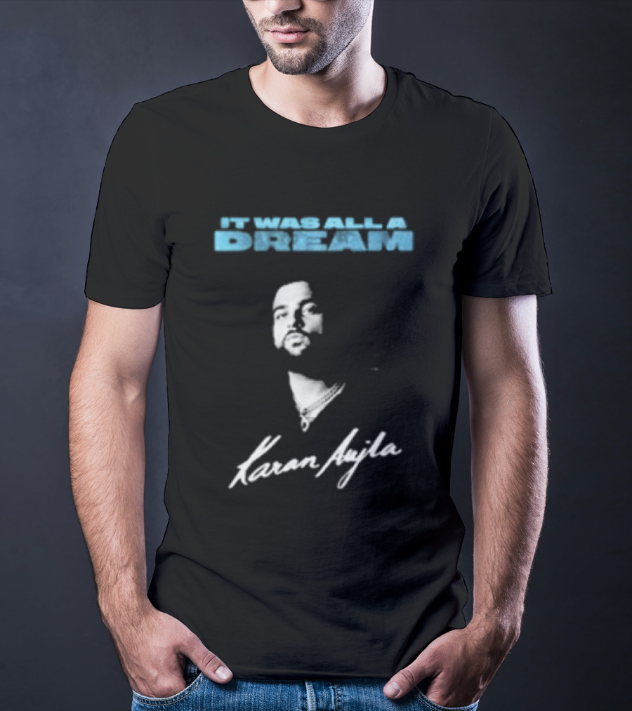 Karan Aujla It Was All A Dream T-Shirt