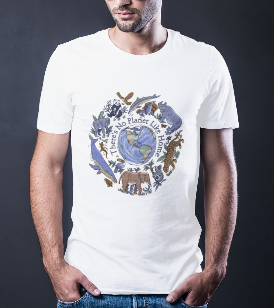 There's No Planet Like Home Earth And Wildlife Conservation T-Shirt