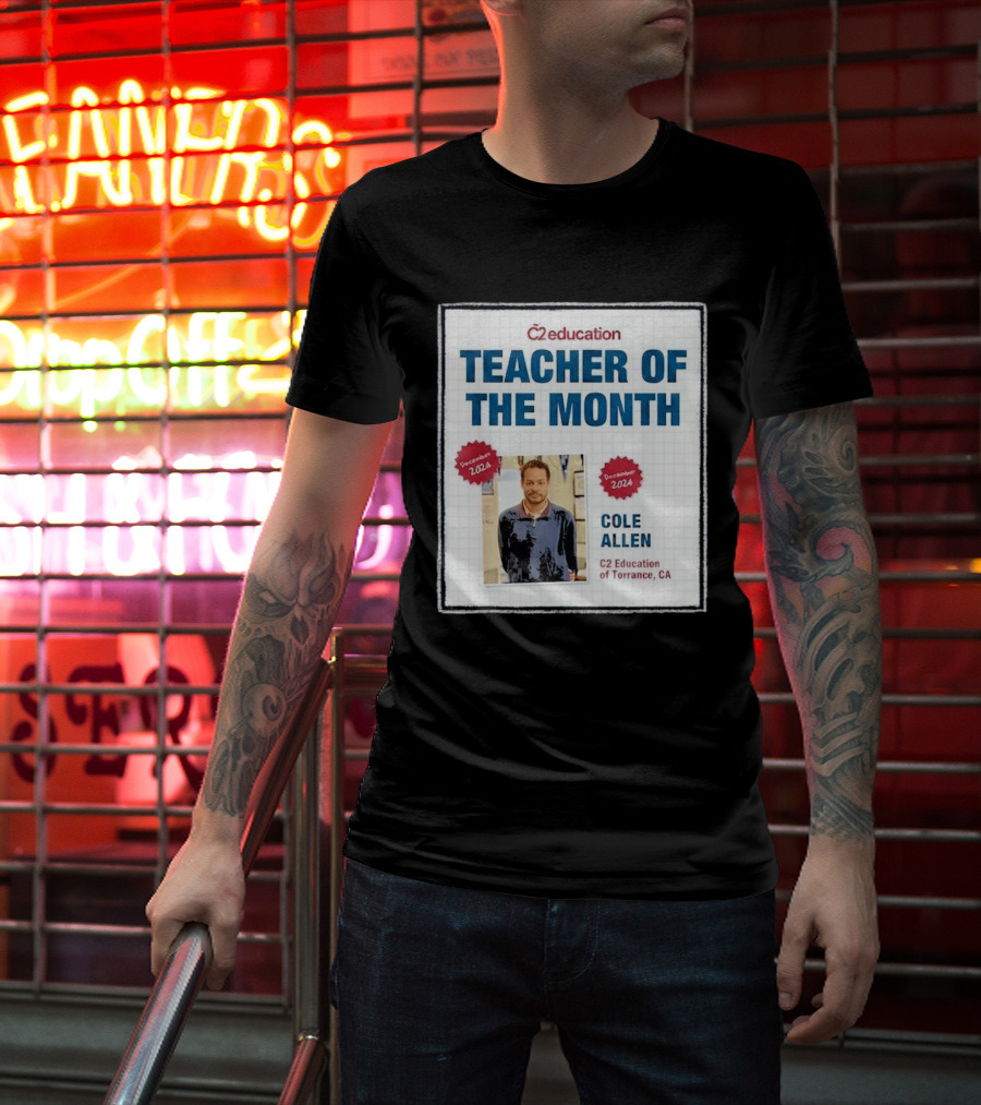 Cole Allen Teacher Of The Month December 2024 C2 Education Torrance CA T-Shirt