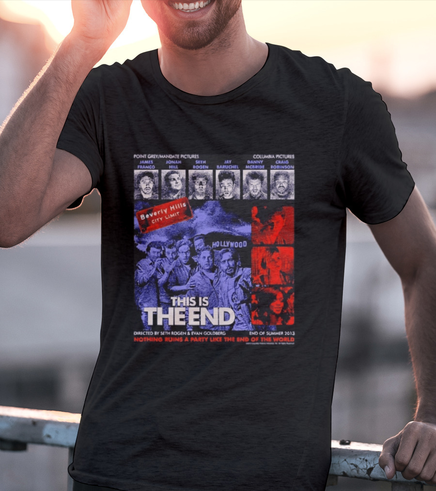 This Is The End Hollywood Comedy James Franco Jonah Hill Seth Rogen Movie Beverly Hills 2013 T-Shirt