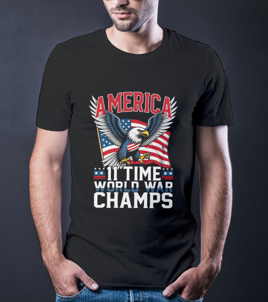 America Bald Eagle Flag 11 Time World War Champs T-Shirt