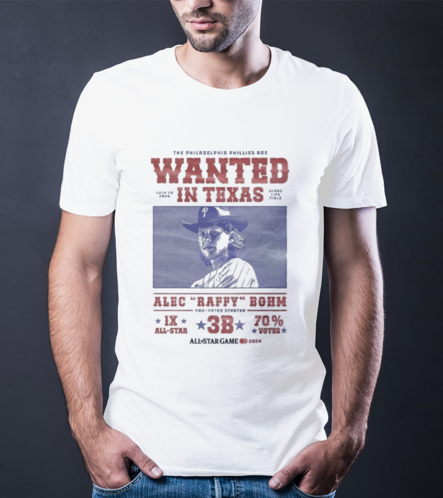 Phillies Wanted In Texas Alec Raffy Bohm 3B MLB Baseball Player Star Fan Favorite T-Shirt