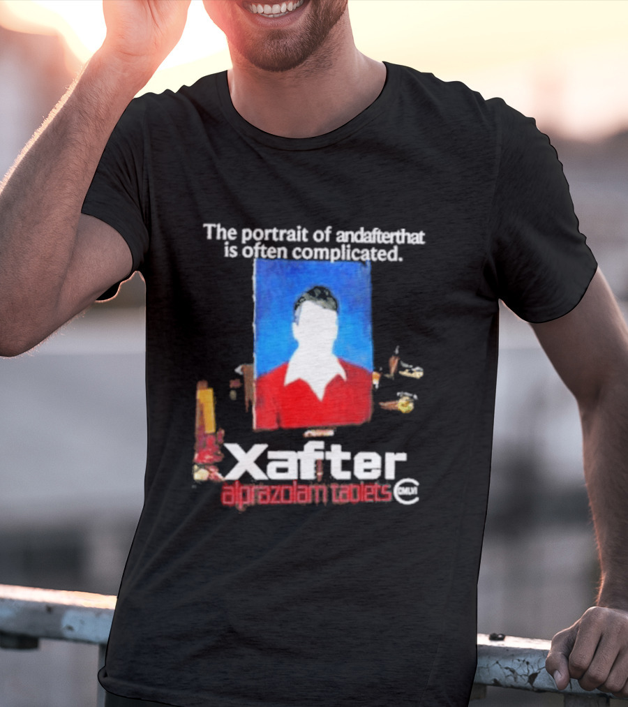 The Portrait Of Andafterthat Is Often Complicated Xafter Alprazolam Tablets T-Shirt