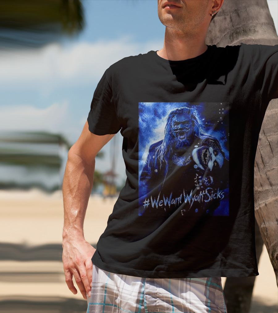 We Want Wyatt Sicks Heel Uncle Howdy WWE Fan T-Shirt