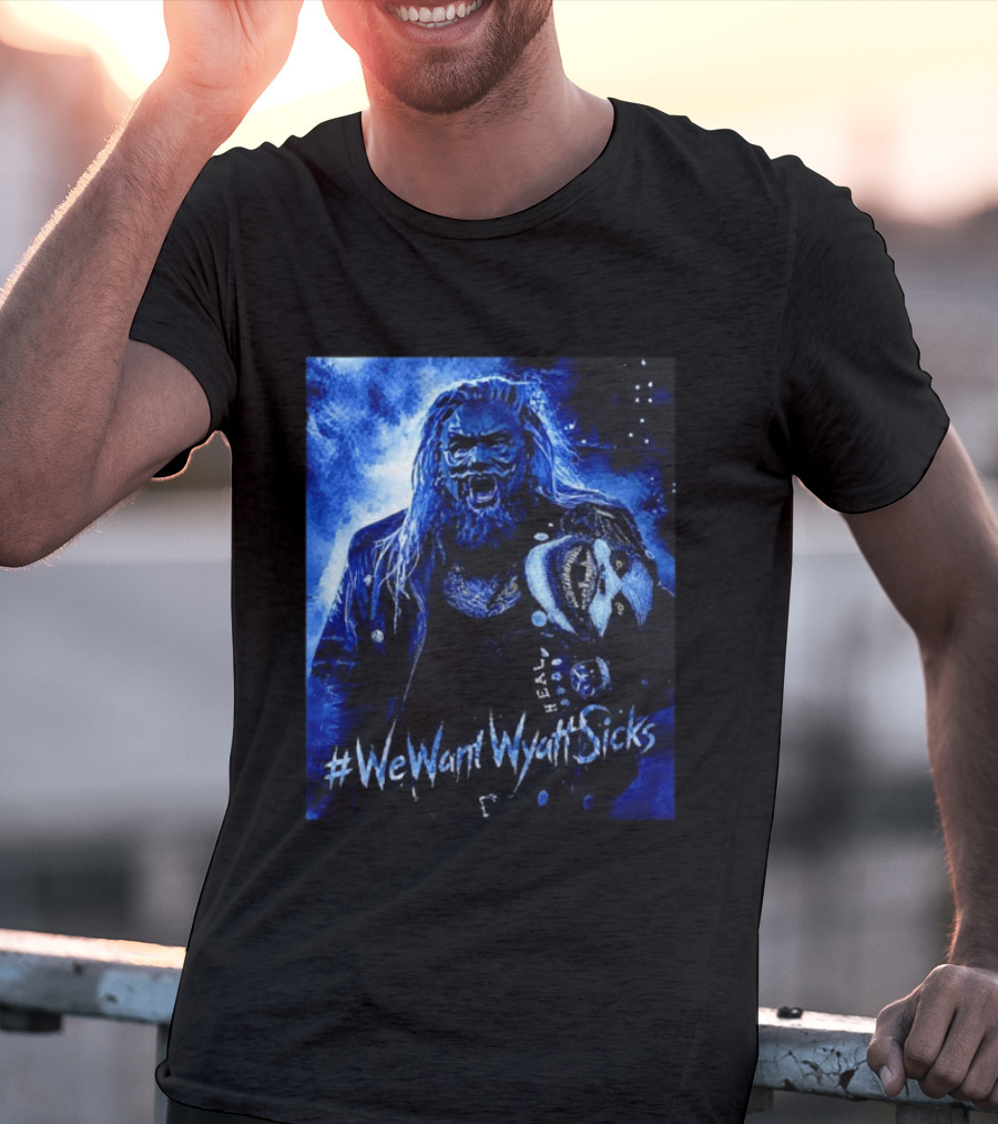 We Want Wyatt Sicks Heel Uncle Howdy WWE Fan T-Shirt