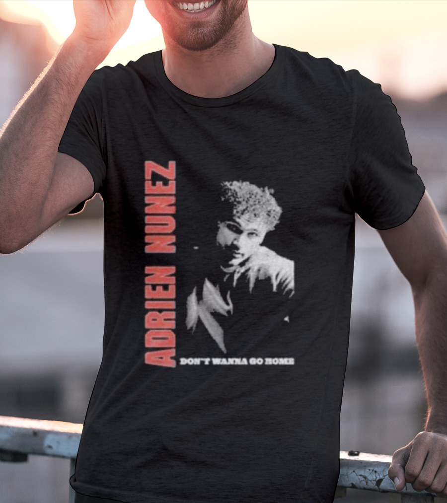 Adrien Nunez Don't Wanna Go Home Tour 2025 Bold Typographic Style Image T-Shirt