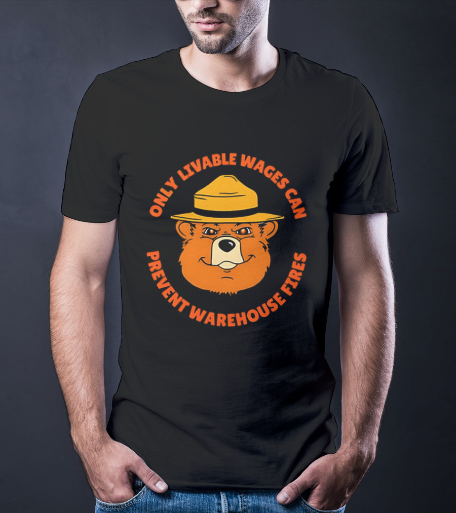 Bear Only Livable Wages Can Prevent Warehouse Fires T-Shirt