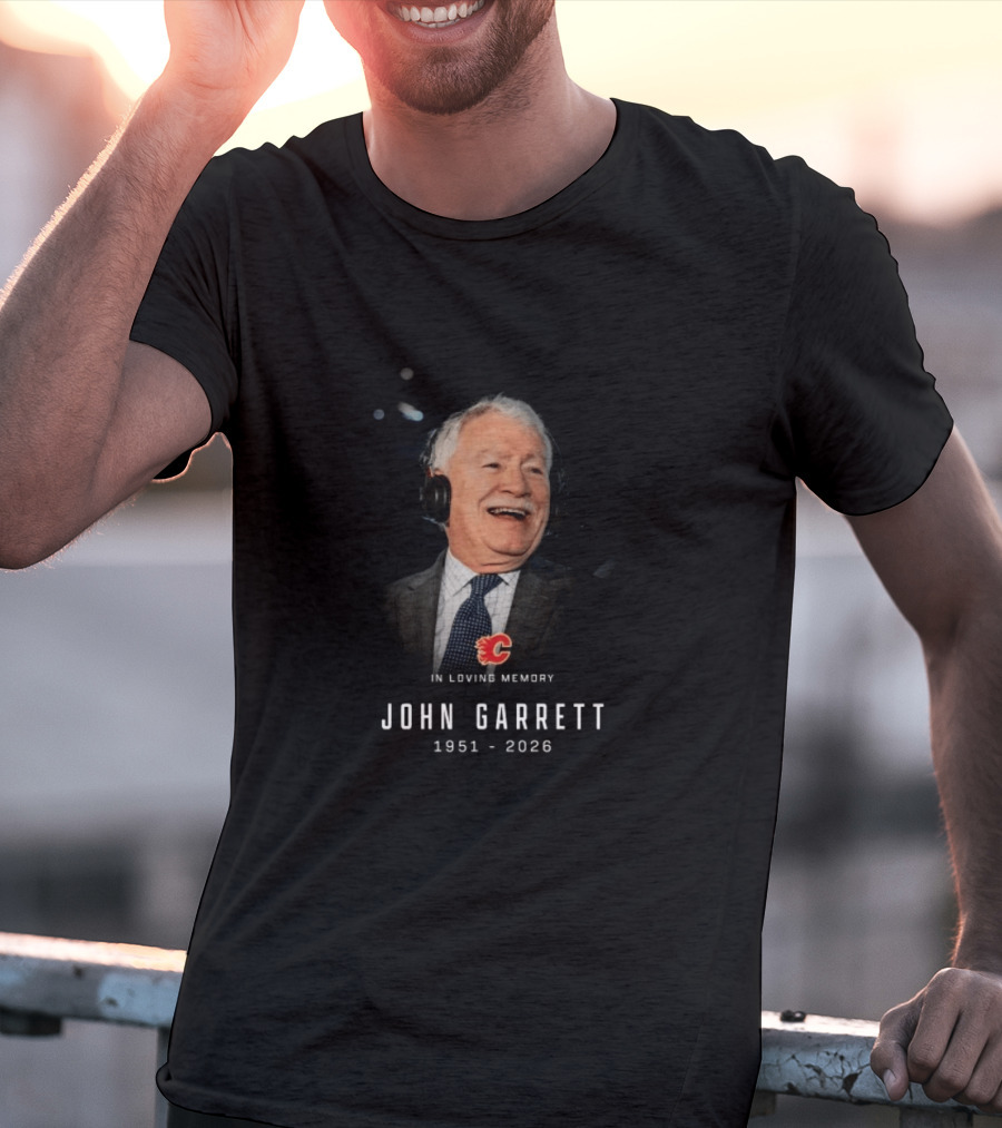 Calgary Flames In Loving Memory John Garrett 1951 2026 T-Shirt