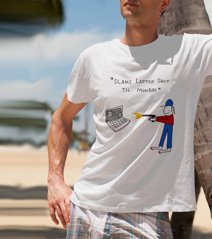 Slams Laptop Shut Til Monday Cartoon Figure Shooting Computer T-Shirt