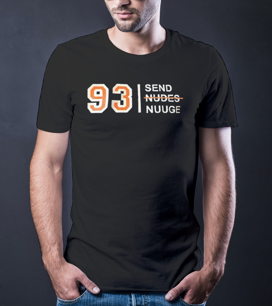 93 Send Nuuge Sports Fan Humor T-Shirt