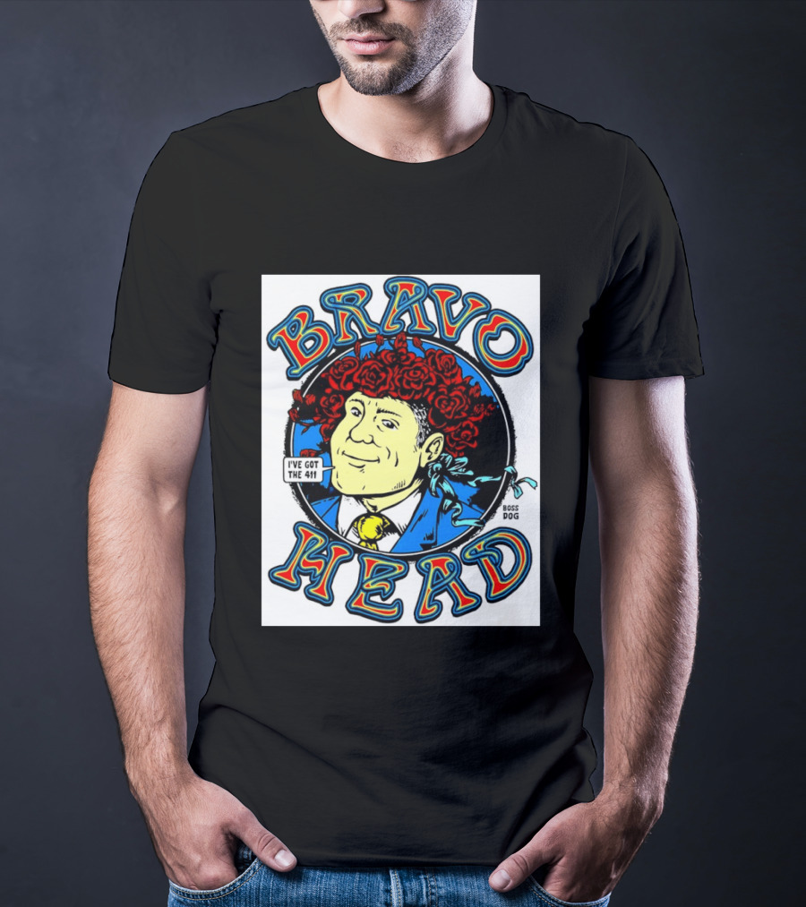 Bravo Head Boss Dog I've Got The 411 Roses T-Shirt