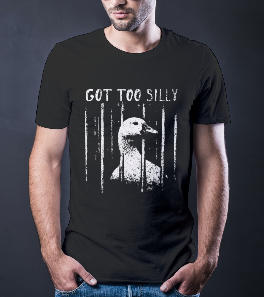 Got Too Silly Goose Jailbird Prison Meme T-Shirt