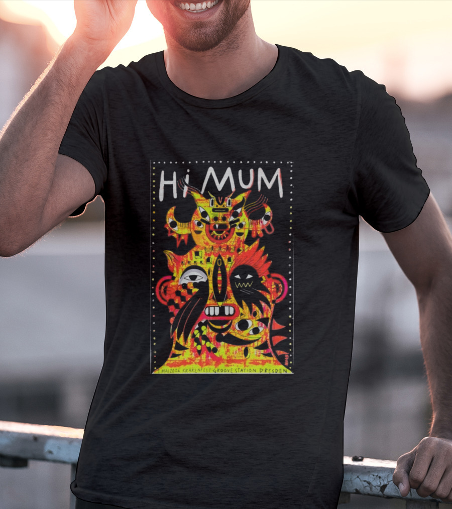 Hi Mum GrooveStation Dresden May 1 2026 Vibrant Abstract Faces T-Shirt