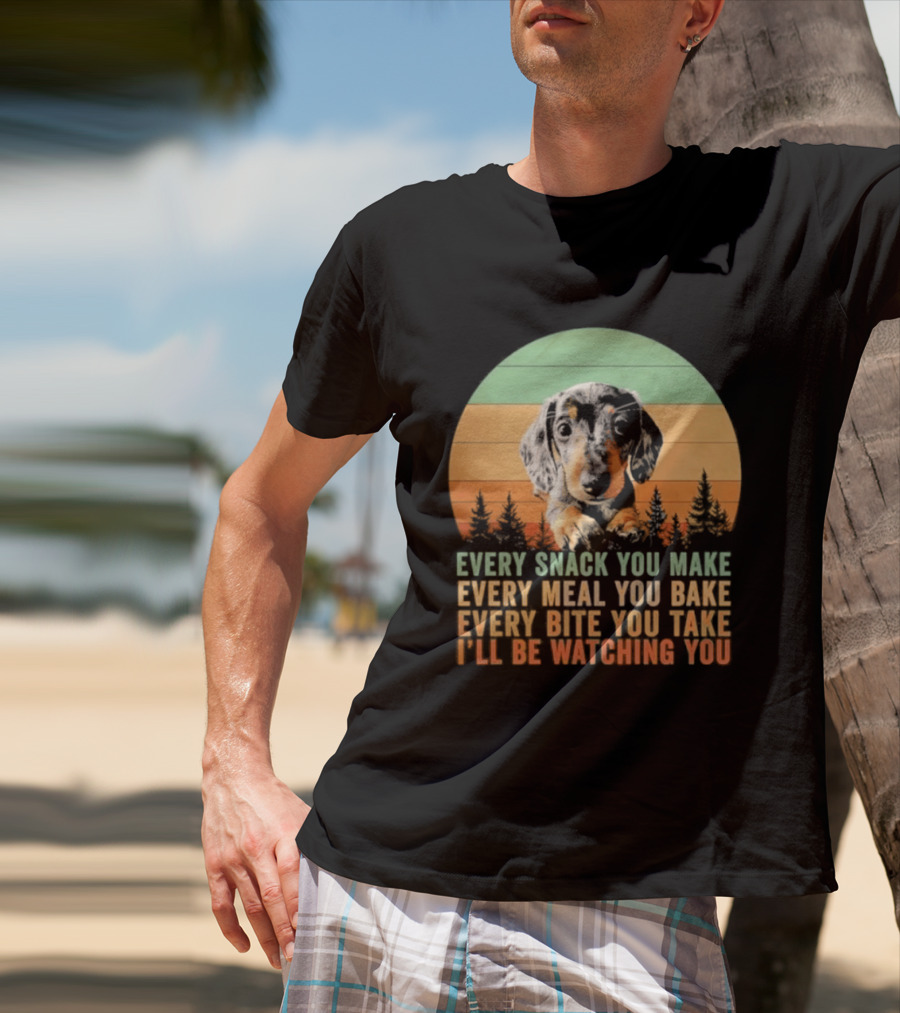Every Snack You Make Every Meal You Bake Dog I'll Be Ing You Retro Sunset T-Shirt