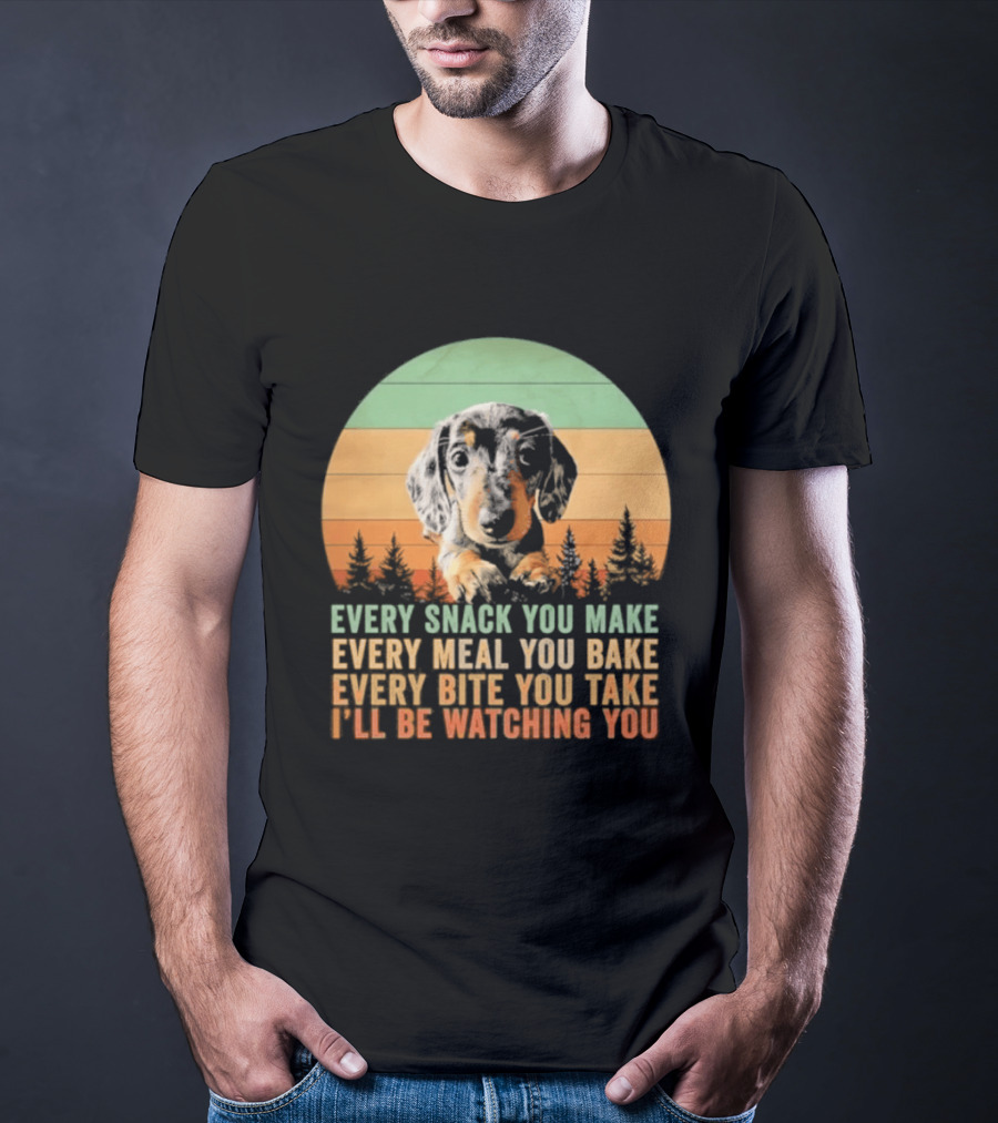 Every Snack You Make Every Meal You Bake Dog I'll Be Ing You Retro Sunset T-Shirt