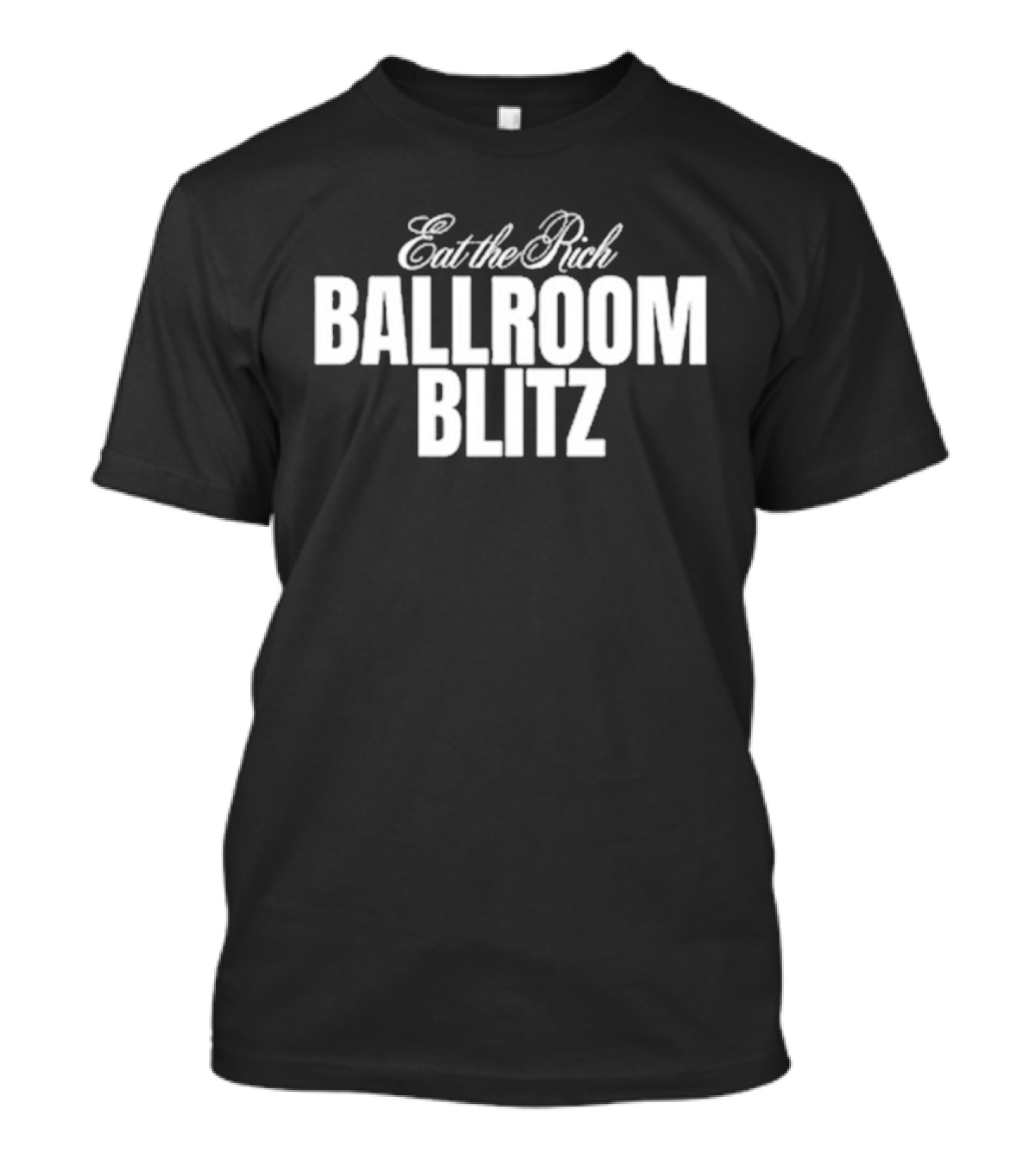 Eat The Rich Ballroom Blitz T-Shirt