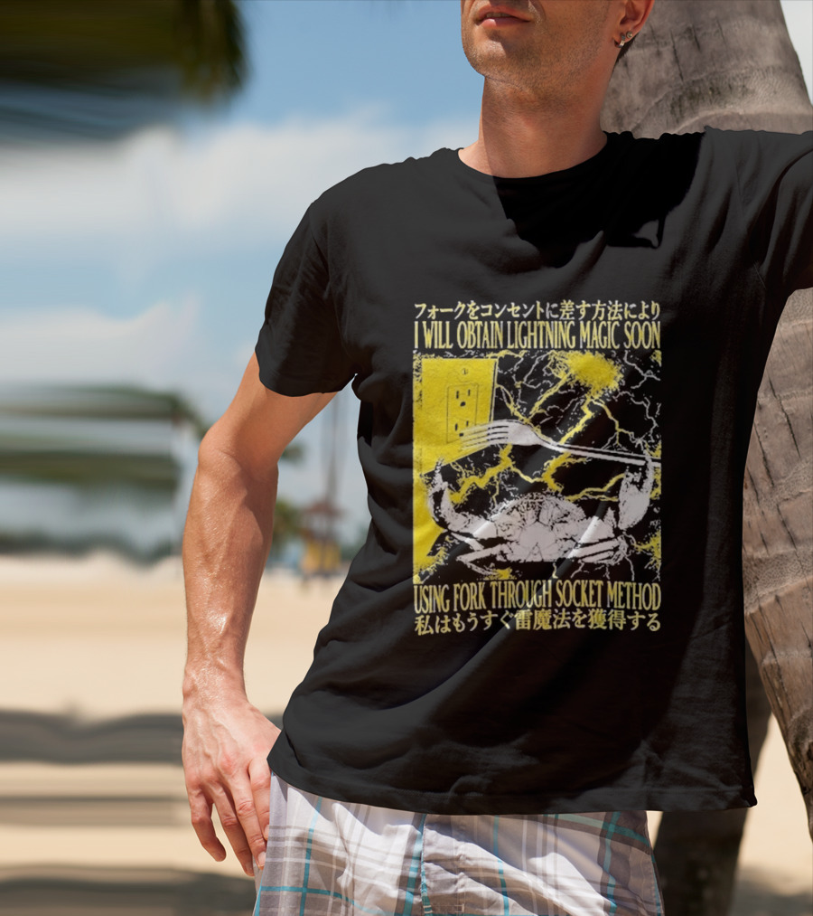 I Will Obtain Lightning Magic Soon Using Fork Through Socket Method T-Shirt