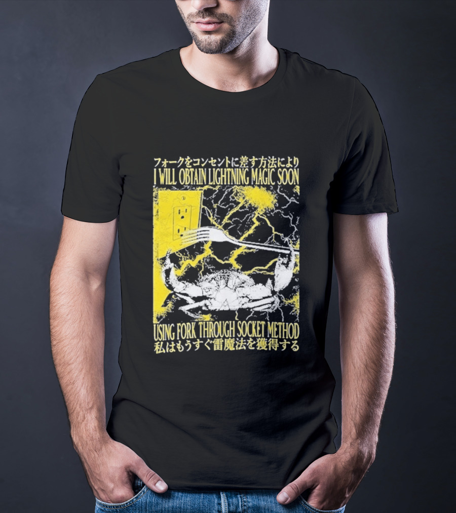 I Will Obtain Lightning Magic Soon Using Fork Through Socket Method T-Shirt