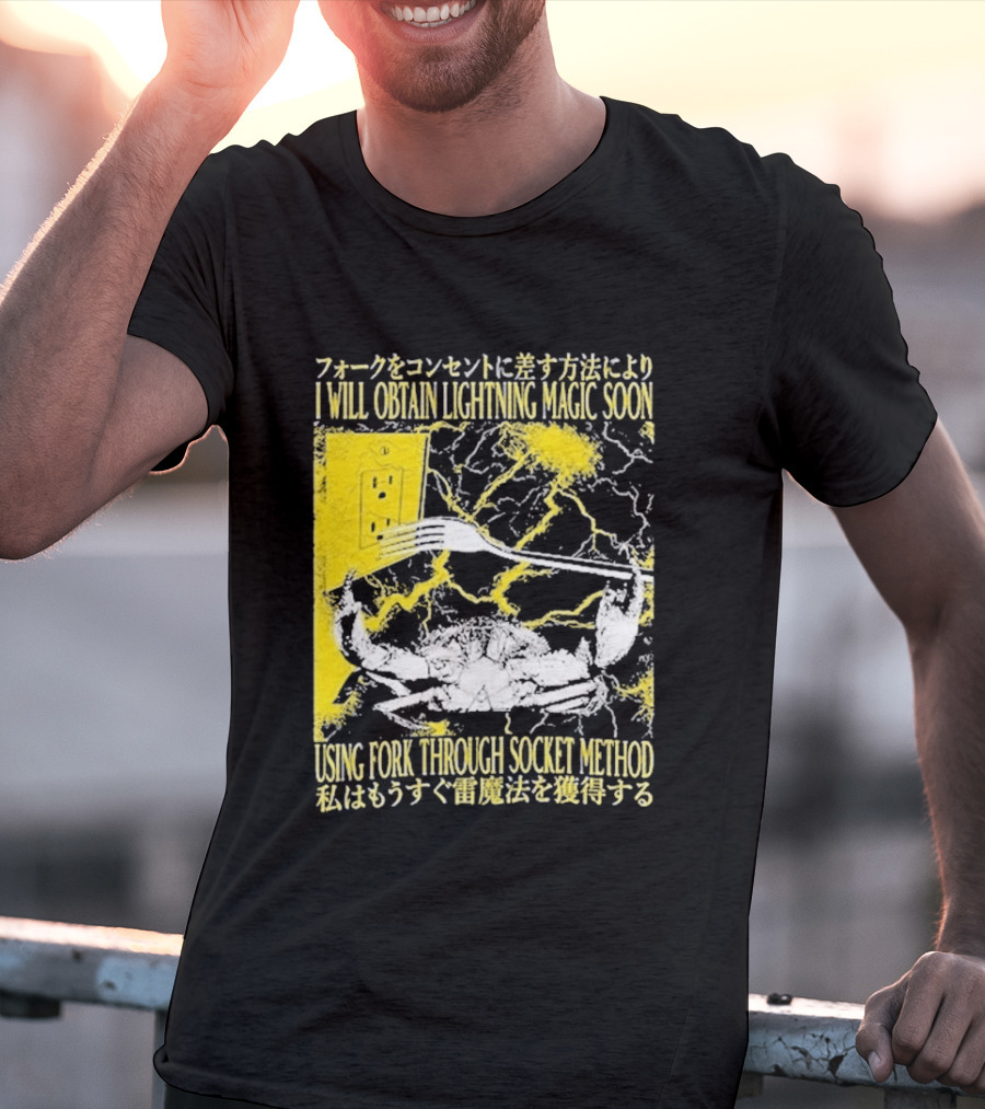 I Will Obtain Lightning Magic Soon Using Fork Through Socket Method T-Shirt