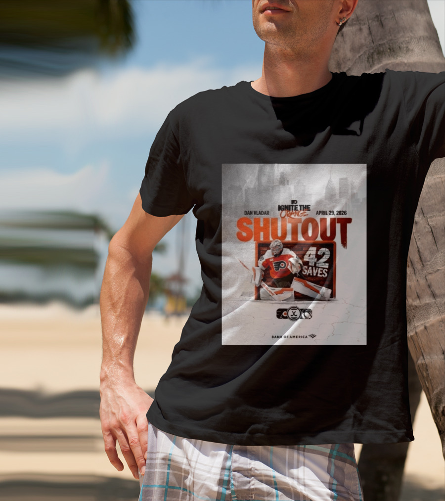 Dan Vladar Shutout 42 Saves Philadelphia Flyers Ignite The Orange April 29 2026 T-Shirt