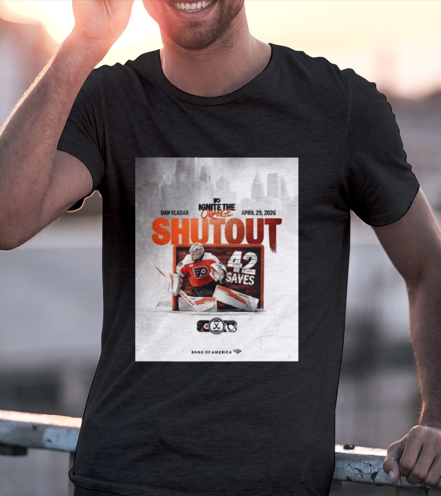 Dan Vladar Shutout 42 Saves Philadelphia Flyers Ignite The Orange April 29 2026 T-Shirt