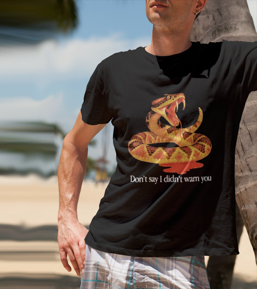 Snake Don't Say I Didn't Warn You Venom Warning T-Shirt