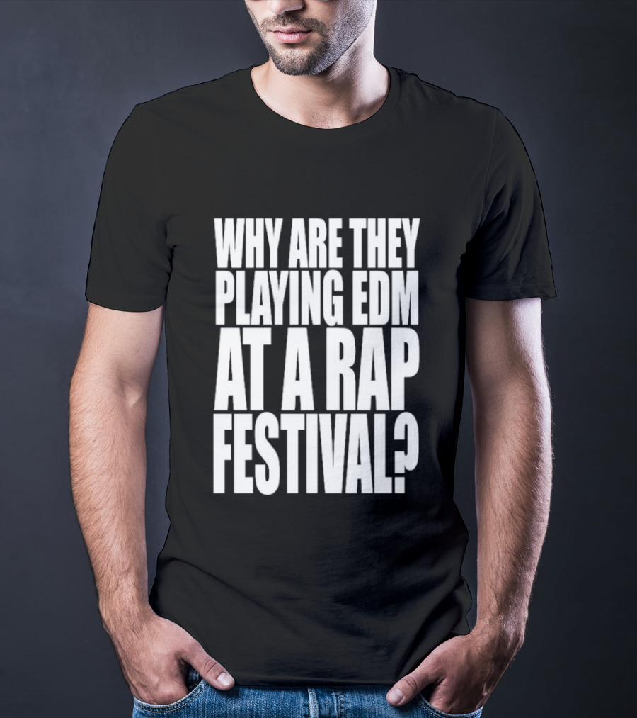 Summer Smash 2026 Festival Why Are They Playing EDM At A Rap Festival Experience T-Shirt