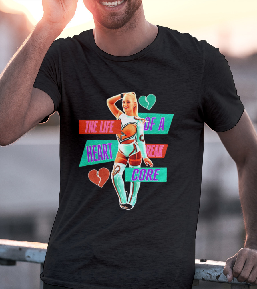 The Life Of A Heartbreak Core Cheerleader Hearts T-Shirt