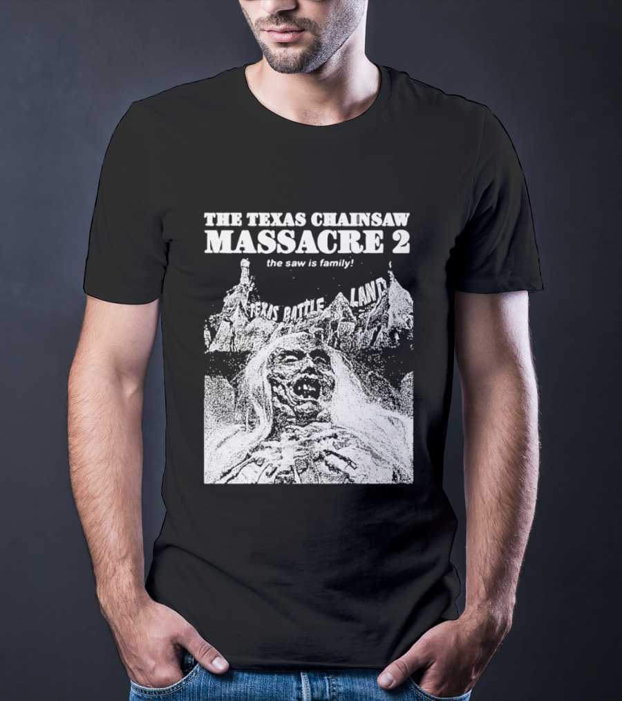 The Texas Chainsaw Massacre 2 The Saw Is Family Scare Bothe Land T-Shirt