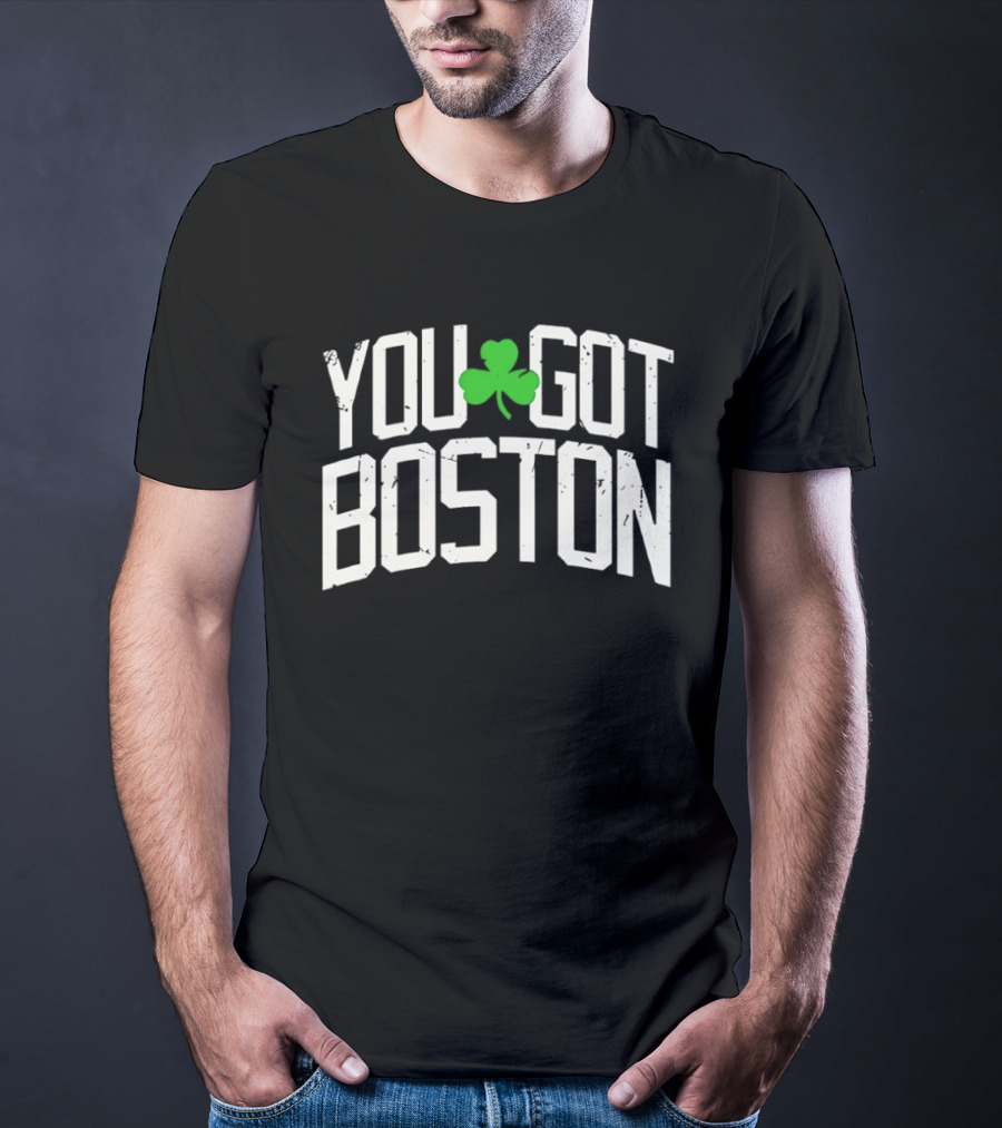 You Got Boston Celtics Clover Graphic Fan T-Shirt