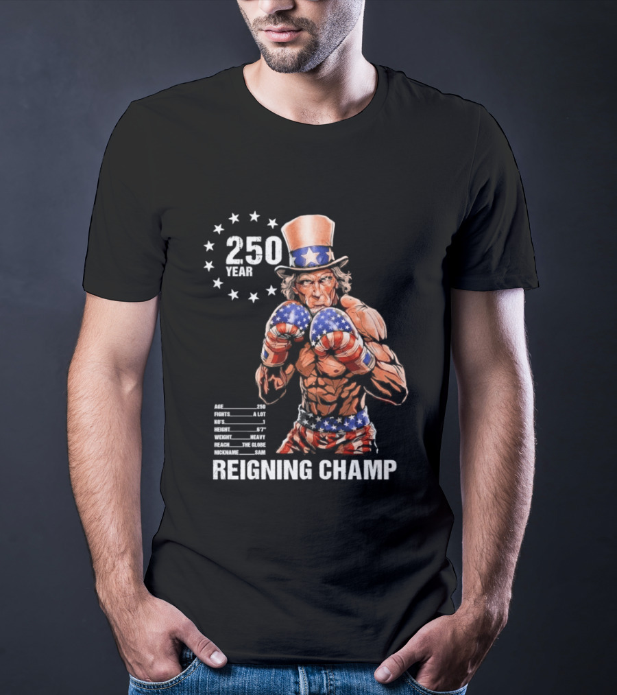 250 Year Reigning Champ 2026 Uncle Sam Boxing T-Shirt
