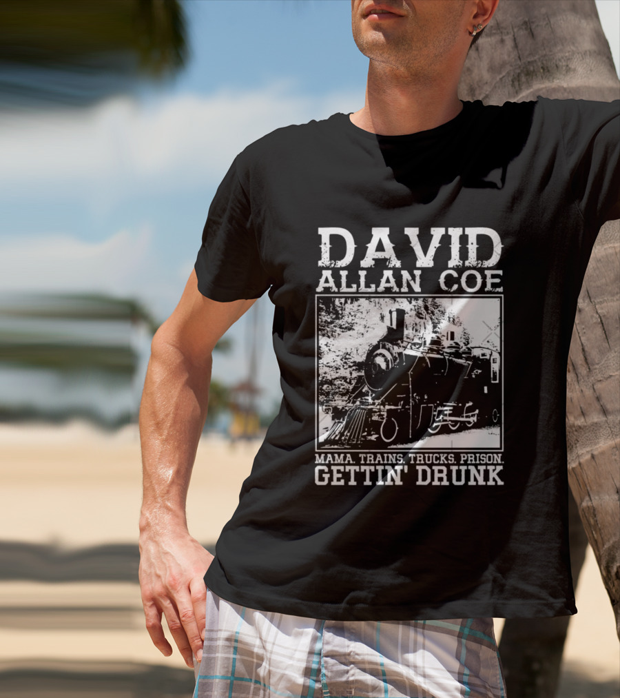 David Allan Coe Mama Train Trucks Prison Gettin Drunk T-Shirt