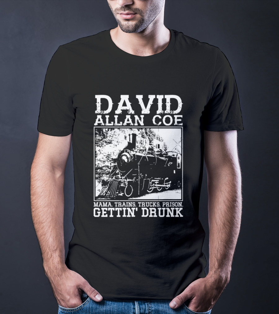 David Allan Coe Mama Train Trucks Prison Gettin Drunk T-Shirt