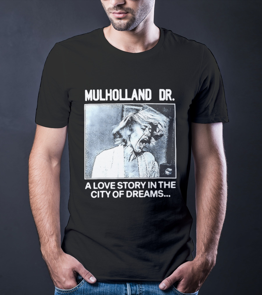 Mulholland Dr. A Love Story In The City Of Dreams T-Shirt