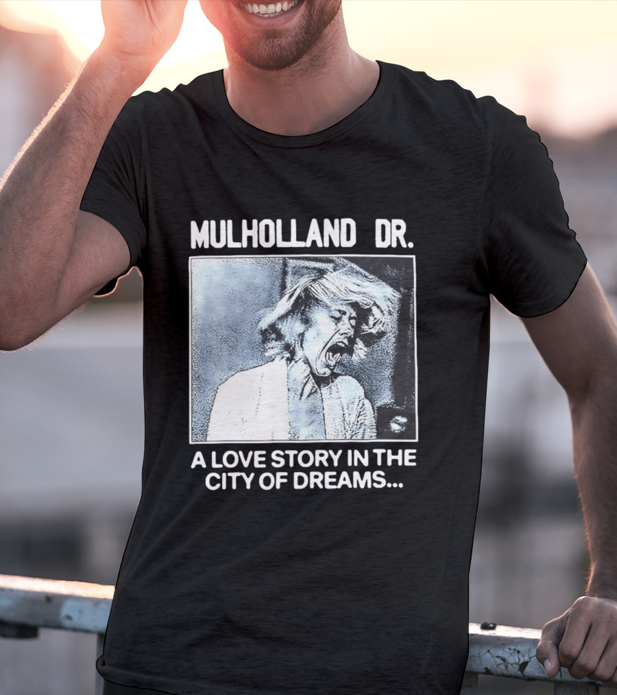 Mulholland Dr. A Love Story In The City Of Dreams T-Shirt